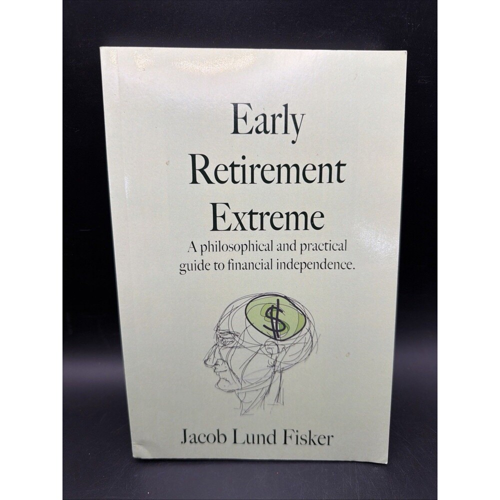 Early Retirement Extreme by Jacob Lund Fisker 2010 TPB Financial Independence
